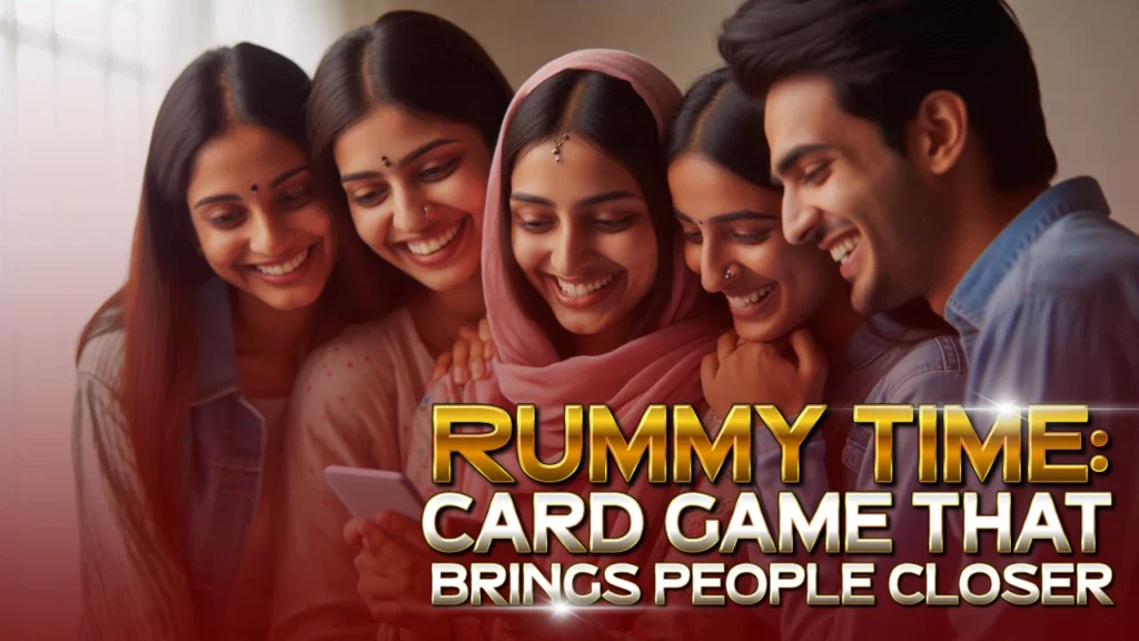 RummyTime APK: The Card Game That Brings People Closer